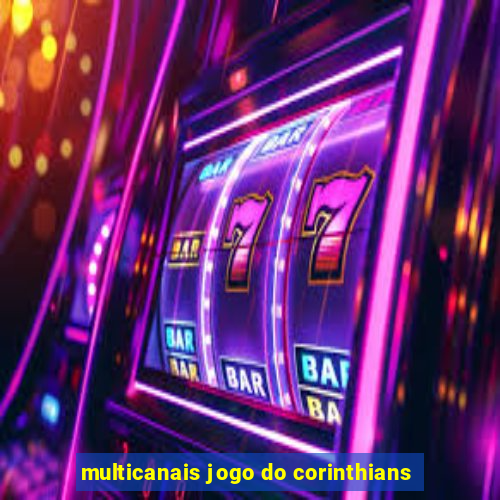 multicanais jogo do corinthians